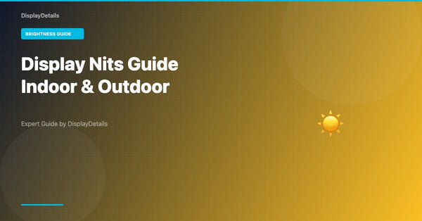 Display Brightness (Nits) Guide: How Bright Does Your Signage Need to Be? [2026]