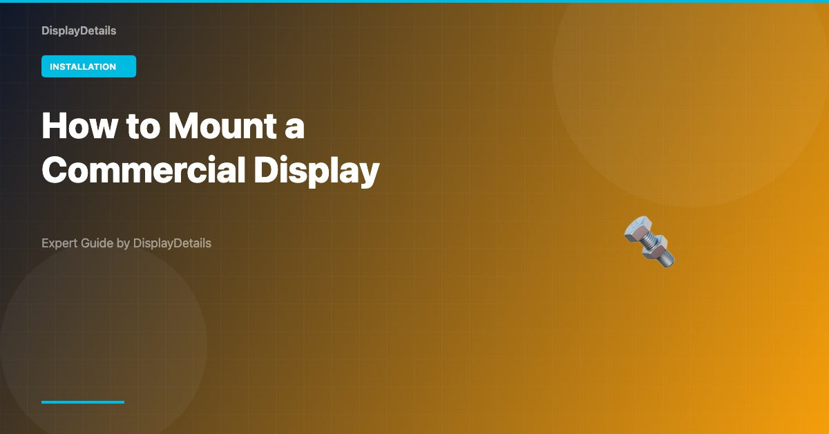 Commercial Display Mounting | DisplayDetails